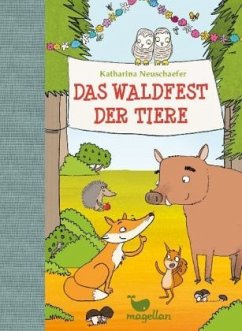 Das Waldfest der Tiere - Neuschaefer, Katharina