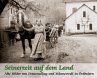 Seinerzeit auf dem Land - Bild 1