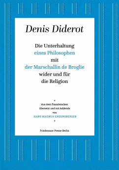 Die Unterhaltung eines Philosophen mit der Marschallin de Broglie wider und für die Religion - Diderot, Denis