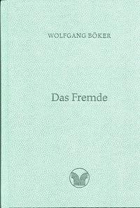 Das Fremde - Böker, Wolfgang