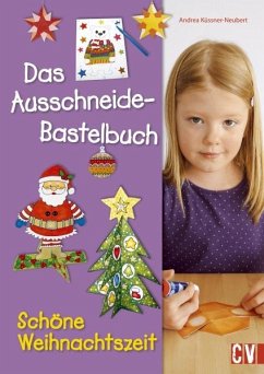 Das Ausschneide-Bastelbuch Schöne Weihnachtszeit - Küssner-Neubert, Andrea