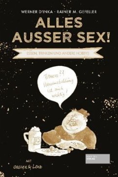 Alles außer Sex! - D'Inka, Werner;Gefeller, Rainer M.