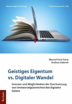 Geistiges Eigentum vs. Digitaler Wandel - Soria Parra, Manuel;Kabisch, Andreas