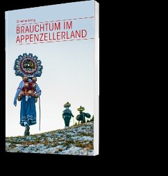 Brauchtum im Appenzellerland - König, Christine