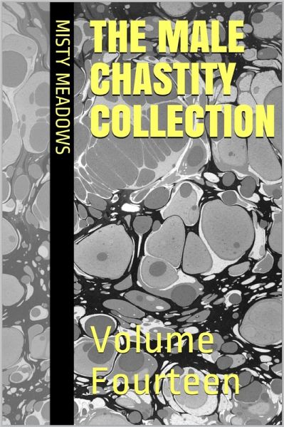 The Male Chastity Collection: Volume Fourteen (eBook, ePUB) The Male Chastity Collection: Volume Fourteen (eBook, ePUB)