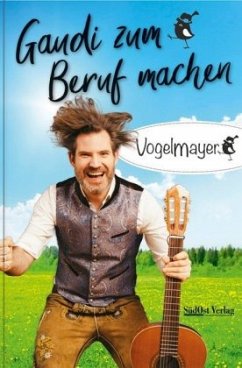 Gaudi zum Beruf machen - Vogelmayer