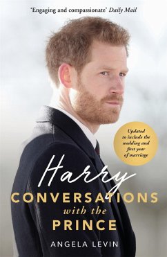 Harry: Conversations with the Prince - INCLUDES EXCLUSIVE ACCESS & INTERVIEWS WITH PRINCE HARRY (eBook, ePUB) - Levin, Angela