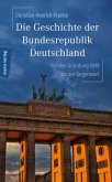 Die Geschichte der Bundesrepublik Deutschland