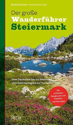 Der große Wanderführer Steiermark - Lamm, Reinhard;Steininger, Andreas