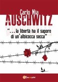 Auschwitz “…la libertà ha il sapore di un’albicocca secca” (eBook, ePUB)