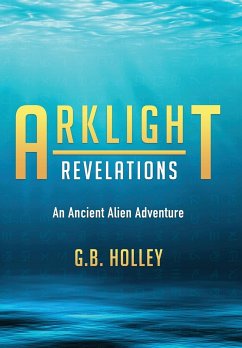 Arklight Revelations - Holley, G. B.