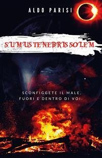 Sumus Tenebris Solem (eBook, ePUB) - Parisi, Aldo