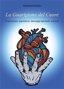 La Guarigione del Cuore (eBook, PDF) - Rekka, Mohamed