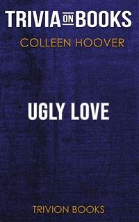 Ugly Love by Colleen Hoover (Trivia-On-Books) (eBook, ePUB) - Books, Trivion