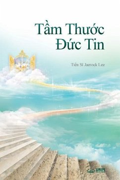 Tầm Thước Đức Tin: The Measure of Faith (Vietnamese) - Lee, Jaerock