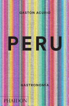 Peru. Gastronomia (Peru: The Cookbook) (Spanish Edition) - Acurio, Gastón