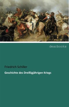 Geschichte des Dreißigjährigen Kriegs - Schiller, Friedrich