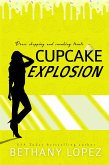 Cupcake Explosion ~ Bethany Lopez (eBook, ePUB)
