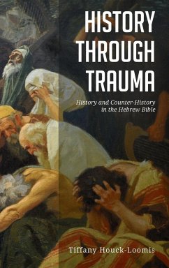 History through Trauma - Houck-Loomis, Tiffany