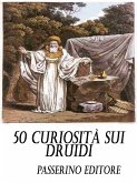 50 curiosità sui Druidi (eBook, ePUB)