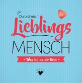Du bist mein Lieblingsmensch - Was ich an dir liebe