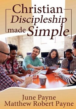 Christian Discipleship Made Simple - Payne, June; Payne, Matthew Robert