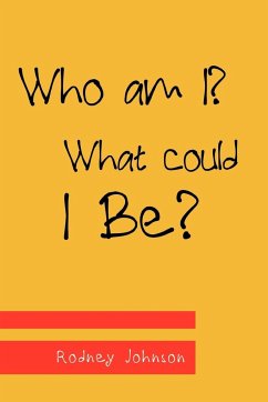 Who am I? What could I Be? - Johnson, Rodney