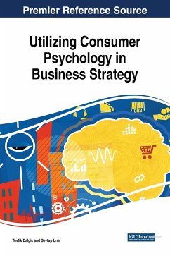 Utilizing Consumer Psychology in Business Strategy - Dalgic, Tevfik; Unal, Sevtap