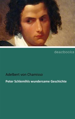 Peter Schlemihls wundersame Geschichte - Chamisso, Adelbert von