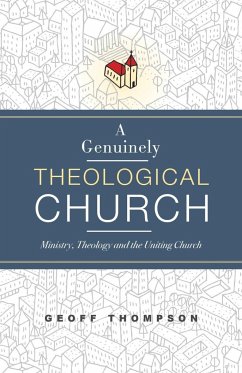 A Genuinely Theological Church - Thompson, Geoff