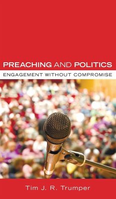 Preaching and Politics - Trumper, Tim J. R.