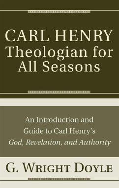 Carl Henry-Theologian for All Seasons - Doyle, G. Wright