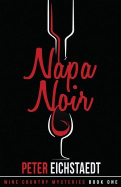 Napa Noir - Eichstaedt, Peter