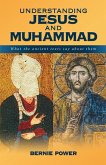 Understanding Jesus and Muhammad Understanding Jesus and Muhammad