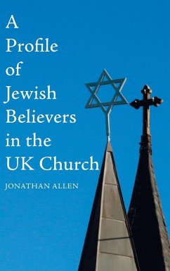 A Profile of Jewish Believers in the UK Church - Allen, Jonathan