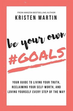 Be Your Own #Goals - Martin, Kristen