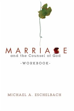 Marriage and the Counsel of God Workbook - Eschelbach, Michael A.