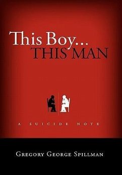 This Boy...This Man/A Suicide Note - Spillman, Gregory