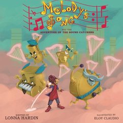 Melody's Song and the Adventure of the Sound Catchers - Hardin, Lonna L