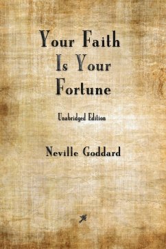 Your Faith is Your Fortune - Goddard, Neville