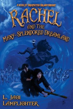 Rachel and the Many-Splendored Dreamland - Lamplighter, L. Jagi