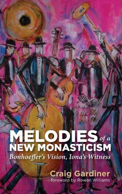 Melodies of a New Monasticism - Gardiner, Craig