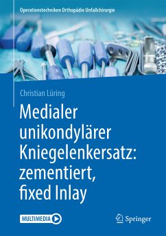 Medialer unikondylärer Kniegelenkersatz: zementiert, fixed Inlay (eBook, PDF) - Lüring, Christian