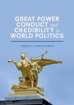 Great Power Conduct and Credibility in World Politics (eBook, PDF) - Smolnikov, Sergey