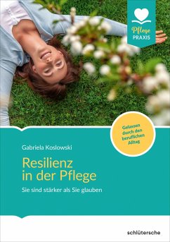 Resilienz in der Pflege - Koslowski, Gabriela