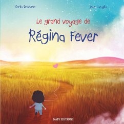 Le grand voyage de Régina Fever - Bessone, Sonia