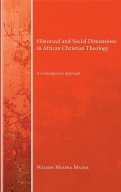 Historical and Social Dimensions in African Christian Theology - Maina, Wilson Muoha