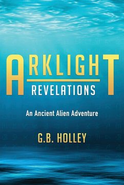 Arklight Revelations - Holley, G. B.