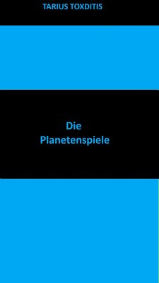 Die Planetenspiele (eBook, ePUB) - Toxditis, Tarius