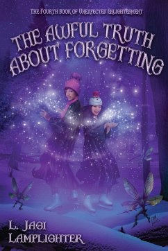 The Awful Truth About Forgetting - Lamplighter, L. Jagi
